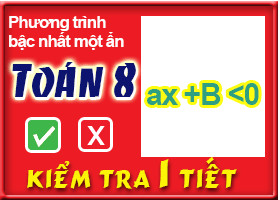 Kiểm tra chương: Bất phương trình bậc nhất 1 ẩn 