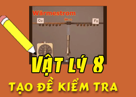 Tạo đề kiểm tra nhanh Vật lý 8